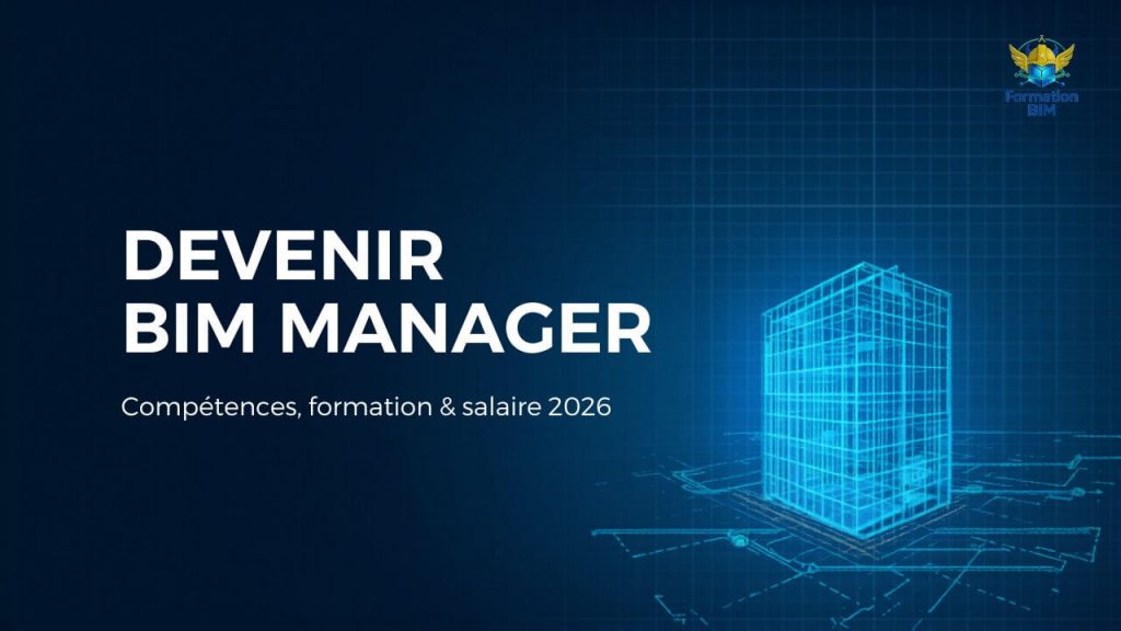 Devenir BIM Manager en France : compétences, formation et salaire en 2026.