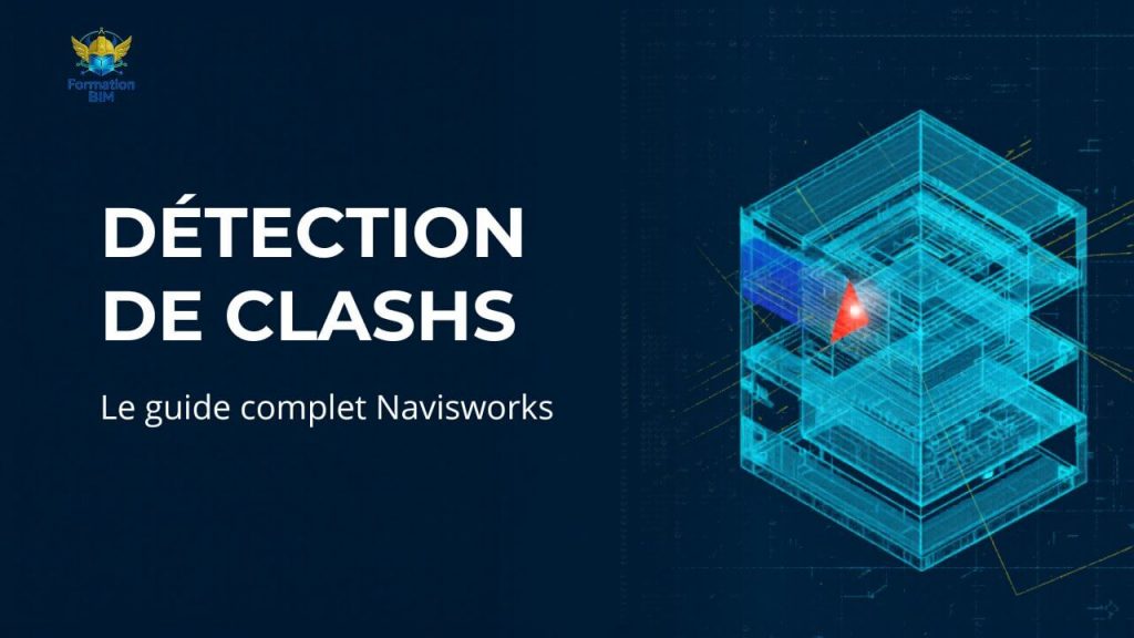 La détection de clashs dans Navisworks, pas à pas.