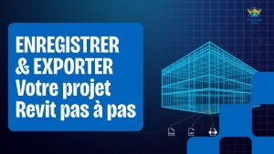 Enregistrer et exporter un projet Revit aux formats IFC, PDF et DWG.