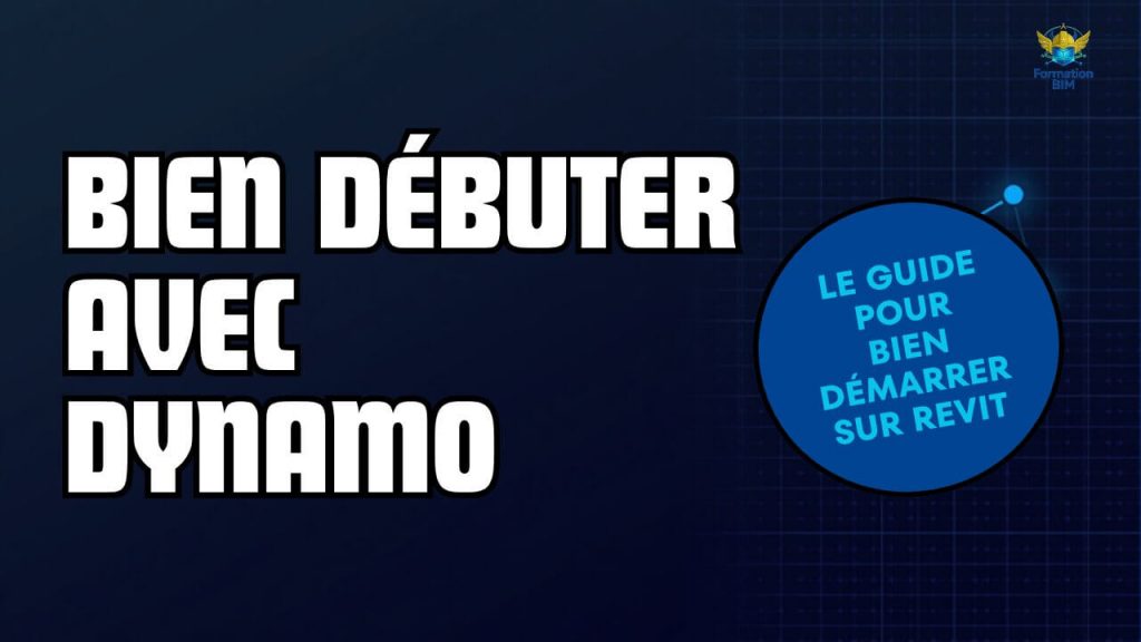 Bien débuter avec Dynamo pour Revit.